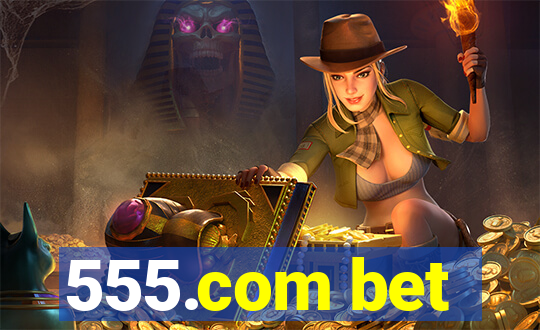 555.com bet